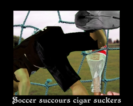 Soccer succours cigar suckers